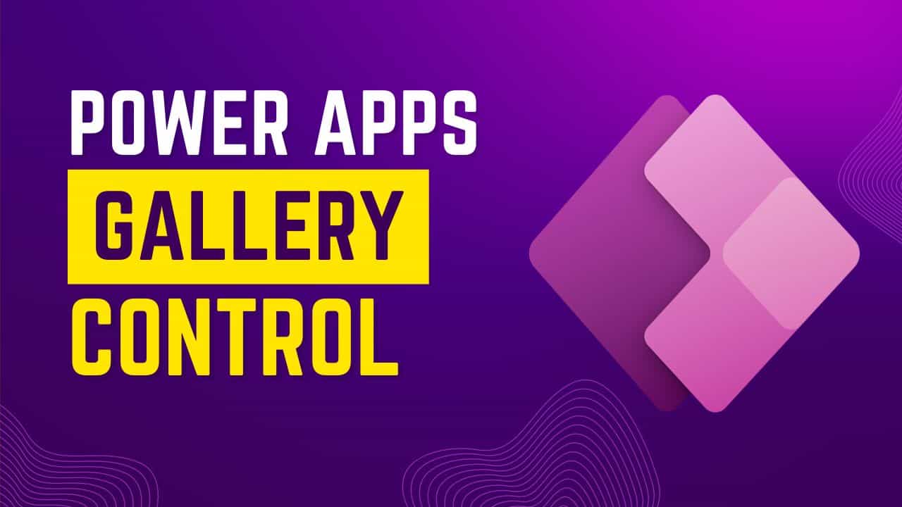 Gallery Control in Power Apps