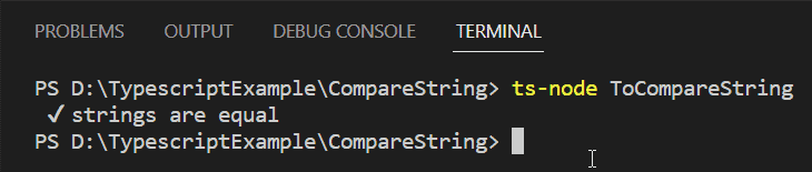 Check if two Strings are Equal in TypeScript Check if two Strings are Equal in TypeScript